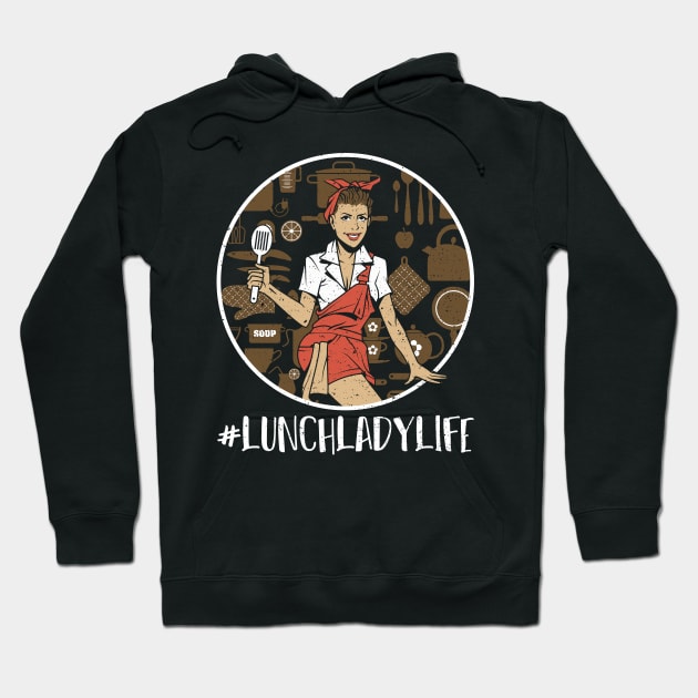 Lunch Lady Life Hoodie by Designs By Jnk5